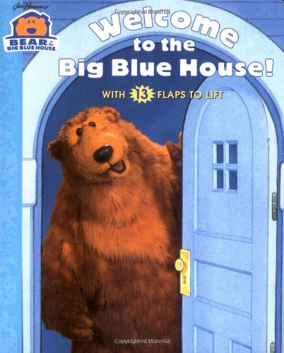 Welcome to the Big Blue House!: With 13 Flaps to Lift (Bear in the Big Blue House)