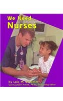 We Need Nurses (Helpers in Our Community)