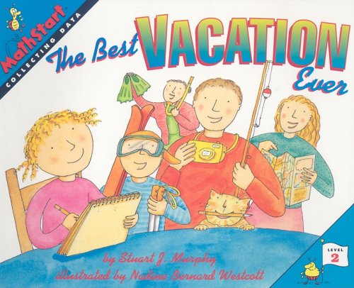 Great Source Mathstart: Student Reader The Best Vacation Ever: Collecting Data (Mathstart Collecting Data, Leve 2)