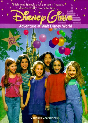 Disney Girls: Adventure at Walt Disney World - Book #7