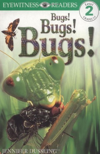 Bugs! Bugs! Bugs! (Eyewitness Readers, Level 2)