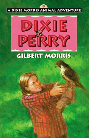 Dixie & Perry (Dixie Morris Animal Adventure #8)