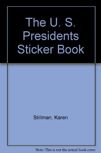 The U.S. Presidents Sticker Book