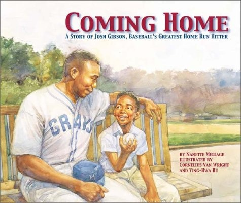 Coming Home: A Story Of Josh Gibson, Baseball's Greatest Home Run Hitter