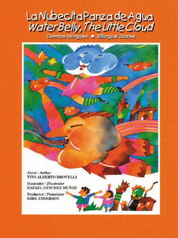 LA Nubecita Panza De Agua / Water Belly, the Little Cloud (English, Spanish and Spanish Edition)