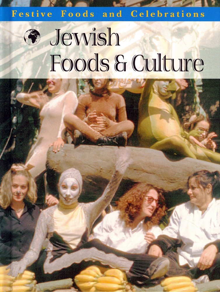 Jewish Foods & Culture (Festive Foods and Celebrations)