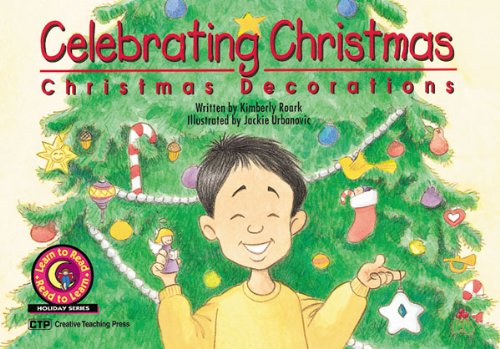 Celebrating Christmas: Christmas Decorations Learn to Read Holiday Reader (Learn to Read. Holiday Series)