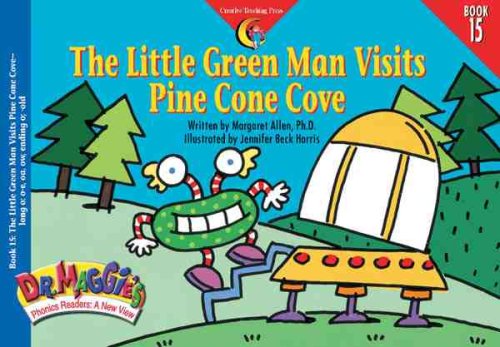 The Little Green Man Visits Pine Cone Cove (Dr. Maggie's Phonics Readers Series: a New View, 15)