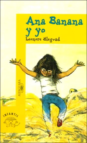 Ana Banana Y Yo/ Anna Banana And Me (Children S Choice Selection) (Spanish Edition)