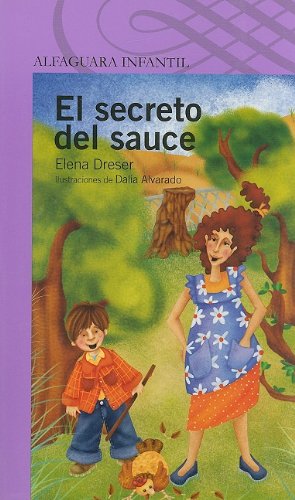 El Secreto del Sauce (Alfaguara Infantil) (Spanish Edition)