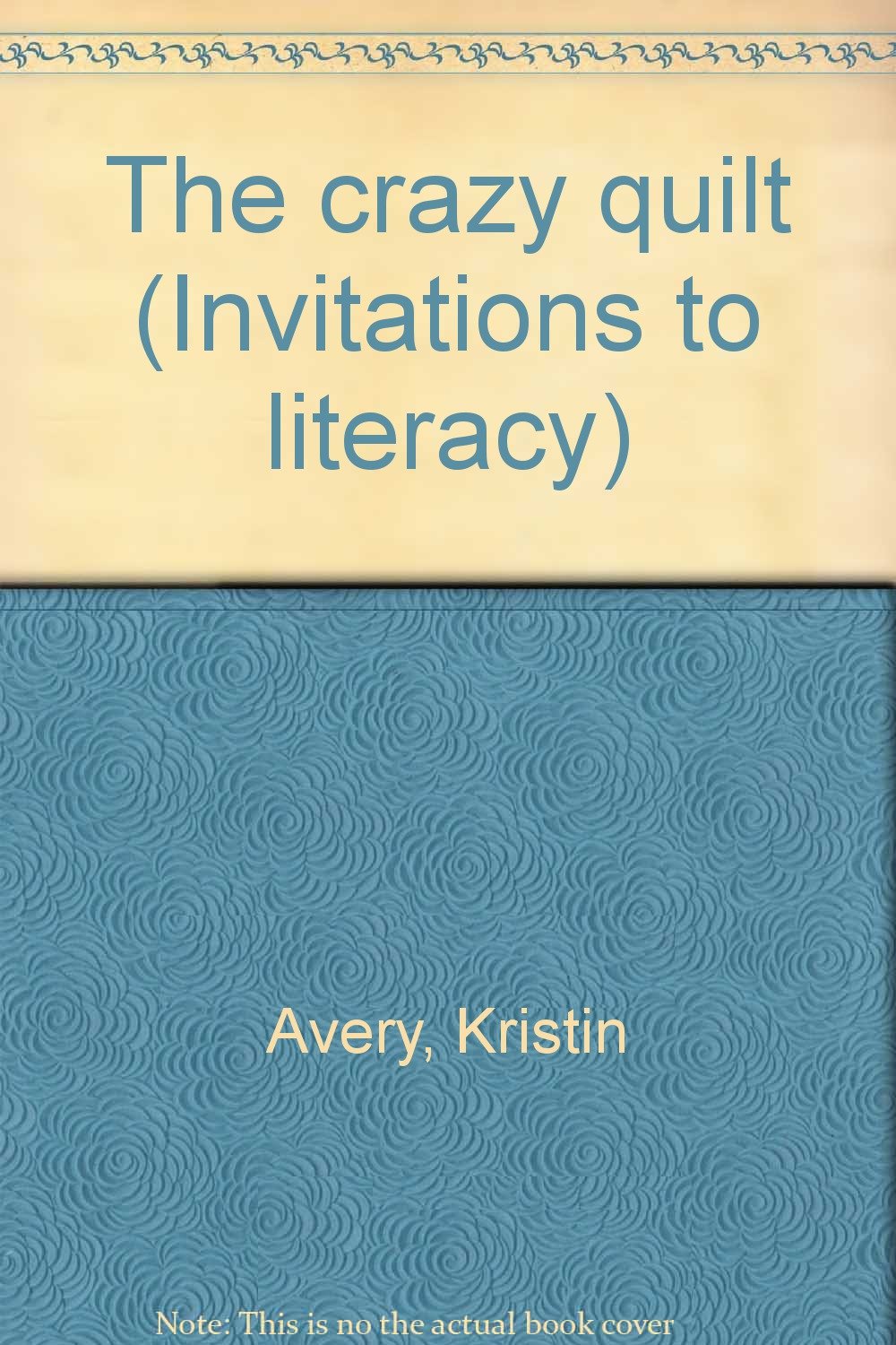 The crazy quilt (Invitations to literacy)