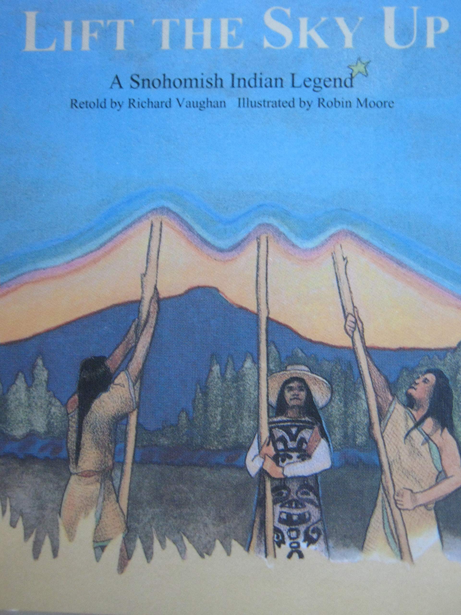 Lift the sky up: A Snohomish Indian legend