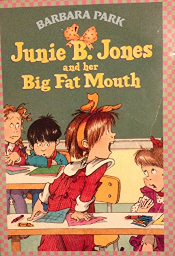 Junie B. Jones and Her Big Fat Mouth - Book 3