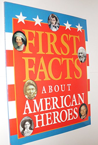 First Facts About American Heroes