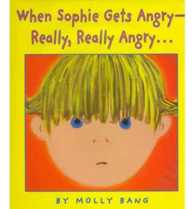 When Sophie Gets Angry- Really, Really, Angry