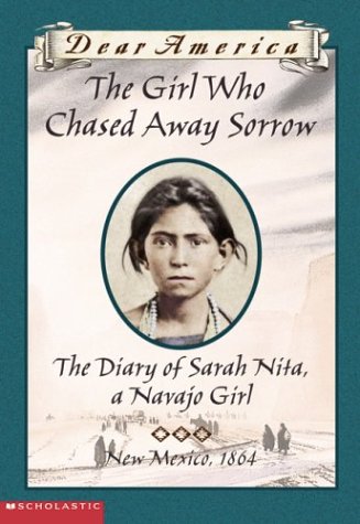 Girl Who Chased Away Sorrow, The Diary of Sarah Nita, a Navajo Girl (Dear America)