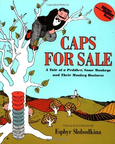 Caps for Sale: A Tale of a Peddler, Some Monkeys and Their Monkey Business