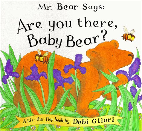 Mr. Bear Says: Are You There, Baby Bear?