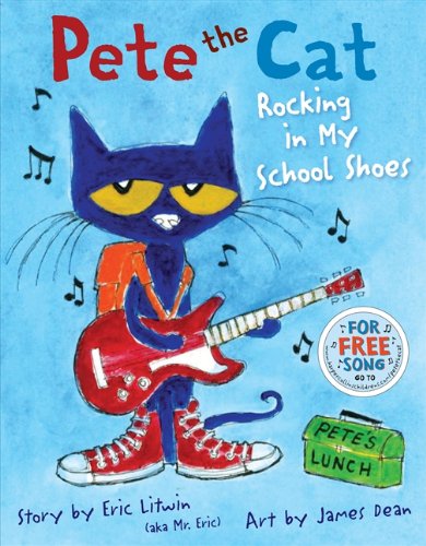 Pete the Cat: Rocking in My School Shoes