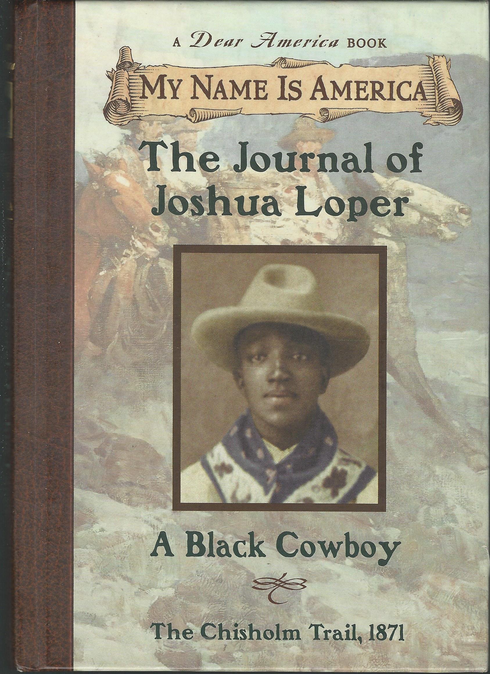 My Name Is America: The Journal Of Joshua Loper, A Black Cowboy