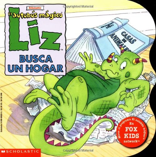 El Autobus Magico: Liz Busca UN Hogar/The Magic School Bus: Liz looks for a Home (Spanish Edition)