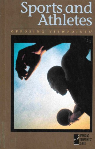Sports and Athletes: Opposing Viewpoints
