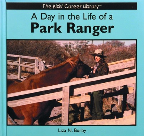 A Day in the Life of a Park Ranger (The Kids' Career Library)