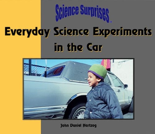 Everyday Science Experiments in the Car (Science Surprises)