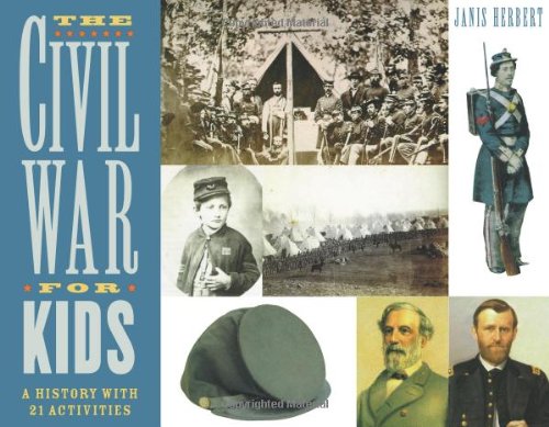 The Civil War for Kids: A History with 21 Activities (14) (For Kids series)