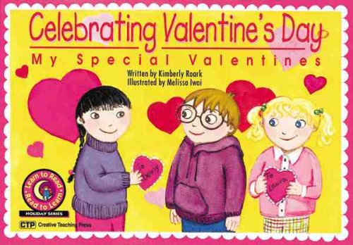 Celebrating Valentines Day: My Special Valentines (Learn to Read Read to Learn Holiday Series)