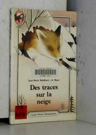 Traces sur la neige (Des): - CADET (LITTÉRATURE JEUNESSE (A))