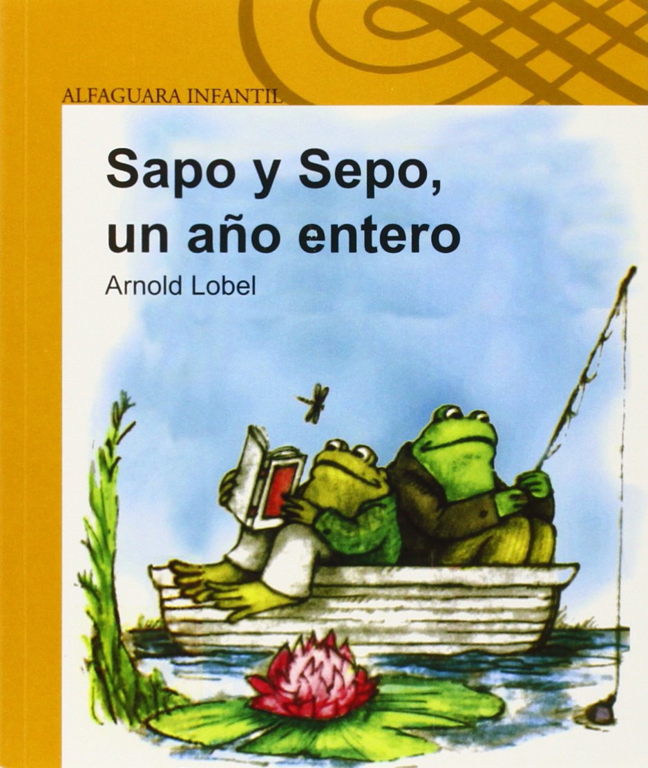 Sapo y Sepo, un año entero (Sapo Y Sepo / Frog And Toad) (Spanish Edition)