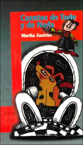 Cuentos de todo y de nada (Spanish Edition)
