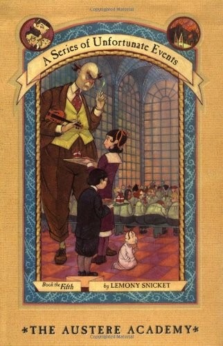 The Austere Academy (A Series of Unfortunate Events, Book 5)