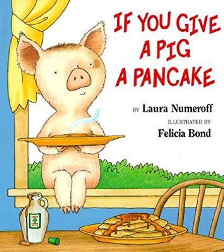 [If You Give a Pig a Pancake] [By: Numeroff, Laura Joffe] [April, 2000]