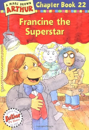 Francine the Superstar: A Marc Brown Arthur Chapter Book 22