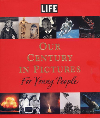 LIFE: Our Century in Pictures for Young People