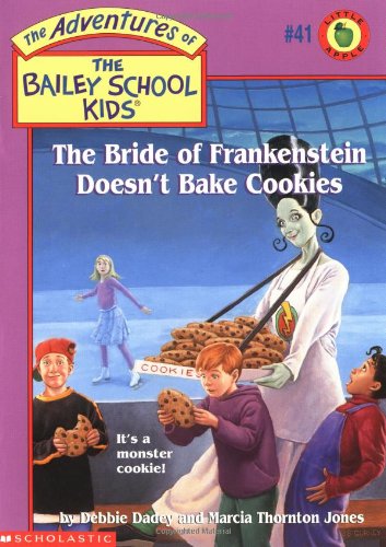 The Bride of Frankenstein Doesn't Bake Cookies (Bailey School Kids #41)