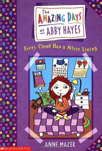 Every Cloud Has a Silver Lining [With Folded Calendar] (Amazing Days of Abby Hayes) by Anne Mazer (1-Jul-2000) Paperback