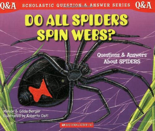 Scholastic Q & A: Do All Spiders Spin Webs? (Scholastic Question & Answer)