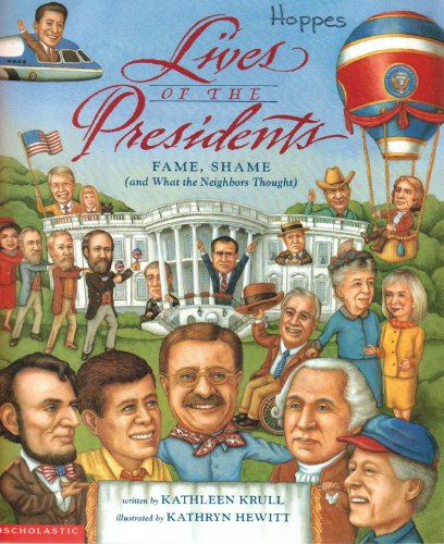 Lives of the Presidents: Fame, Shame, and What the Neighbors Thought