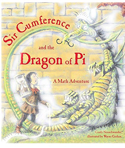 Sir Cumference and the dragon of pi: A math adventure