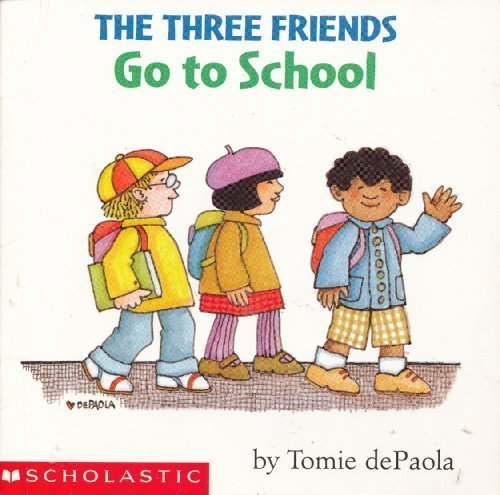 The Three Friends Go To School (Scholastic SeeSaw Book Club)