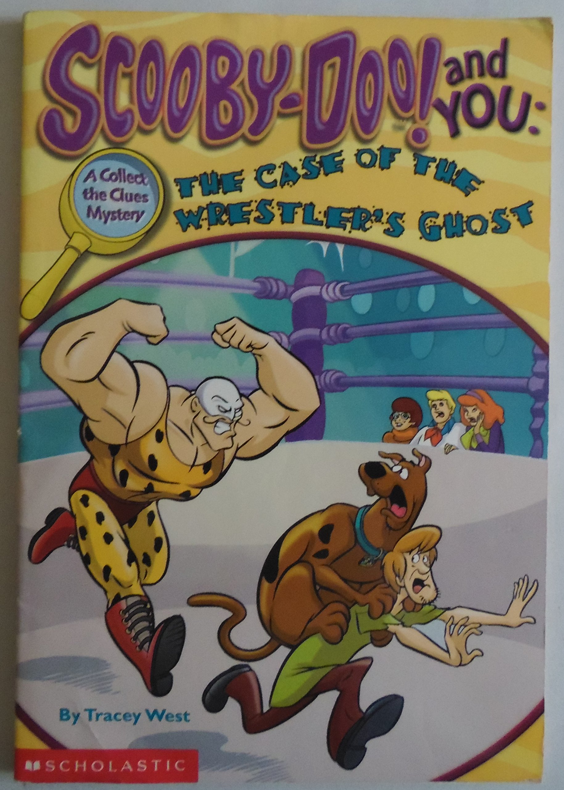 The Case of the Wrester's Ghost (Scooby-Doo! and You, a Collect the Clues Mystery)