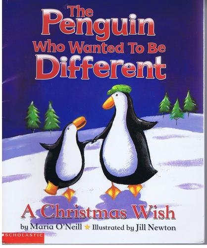 The Penguin Who Wanted to Be Different: A Christmas Wish