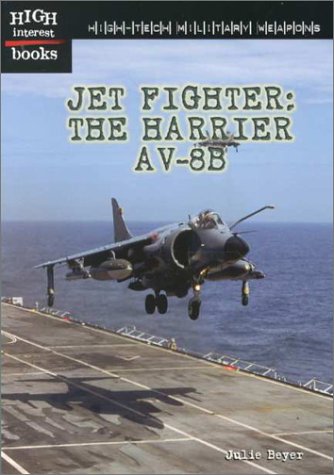 Jet Fighter: The Harrier AV-8B (High-Tech Military Weapons Series)