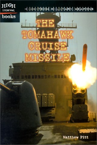 The Tomahawk Cruise Missile (High-Tech Military Weapons)