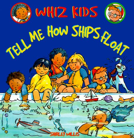 Tell Me How Ships Float (Whiz Kids)