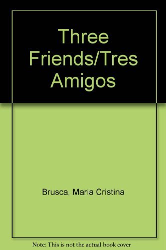 Three Friends/Tres Amigos (Spanish Edition)