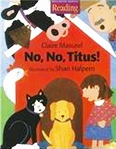 Houghton Mifflin Reading: The Nation's Choice: Little Big Book Grade 1.4 Theme 7 - No, No, Titus